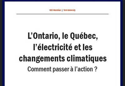 RAPPORT : L’Ontario, le Québec, l’électricité et les changements climatiques : comment passer à l’action ?