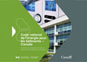 Le gouvernement du Canada offre un accès gratuit à la plus récente édition du Code national de l’énergie pour les bâtiments