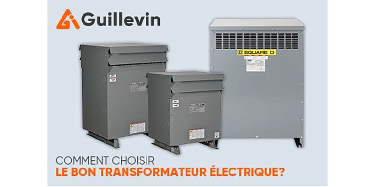 Comment choisir le bon transformateur électrique par Guillevin