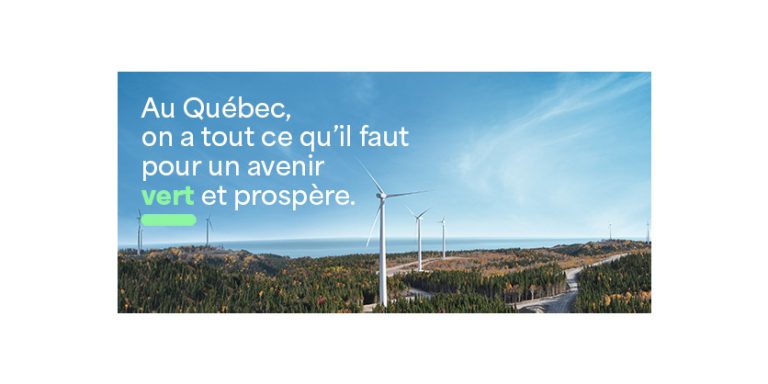 Au Québec, on a ce qu’il faut pour un avenir vert et prospère!